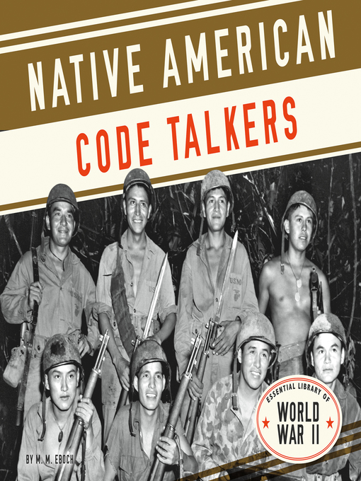 Title details for Native American Code Talkers by M. M. Eboch - Available